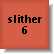 Slither 6